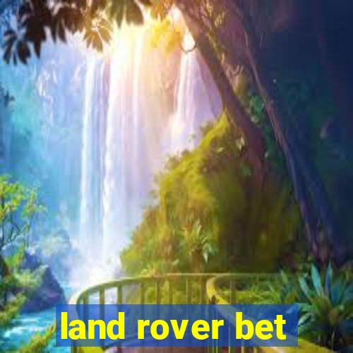 land rover bet